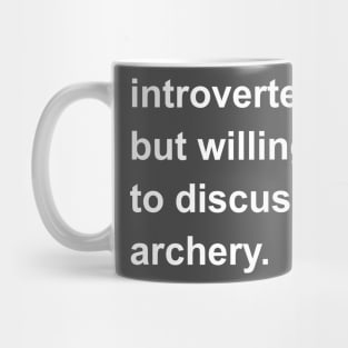 Introverted But Willing To Discuss Archery Mug